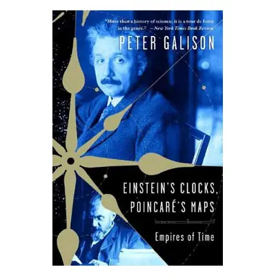 "Einstein's Clocks, Poincare's Maps: Empires of Time" - "" ("Galison Peter")(Paperback)