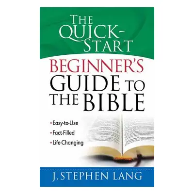 "The Quick-Start Beginner's Guide to the Bible" - "" ("Lang J. Stephen")(Paperback)