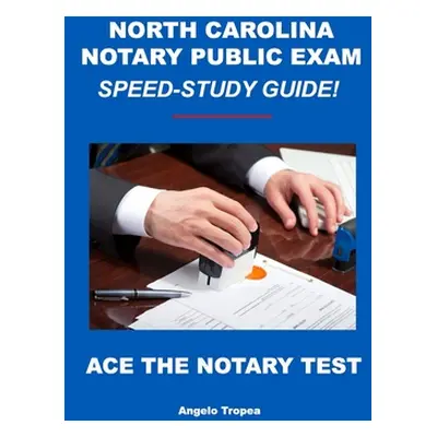 "North Carolina Notary Public Exam Speed-Study Guide" - "" ("Tropea Angelo")(Paperback)