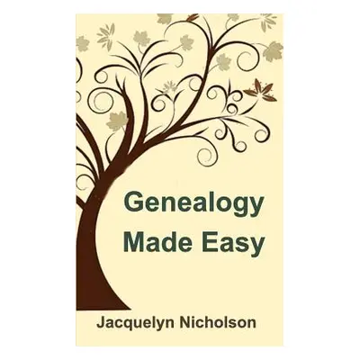 "Genealogy Made Easy" - "" ("Nicholson Jacquelyn")(Paperback)