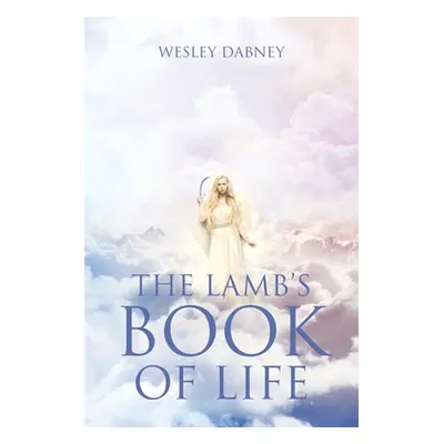 "The Lamb's Book of Life" - "" ("Dabney Wesley")(Paperback)