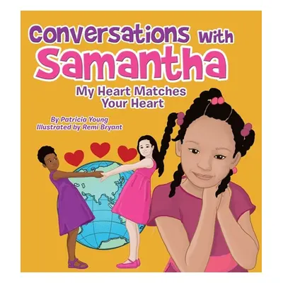 "Conversations with Samantha: My Heart Matches Your Heart" - "" ("Young Patricia")(Paperback)