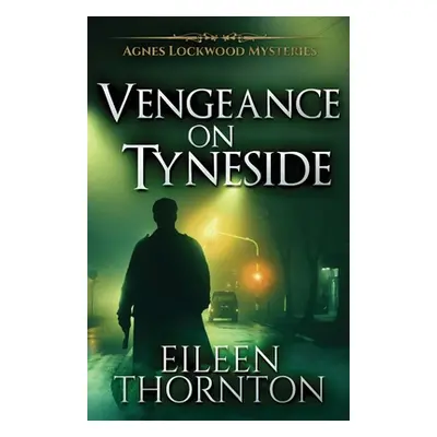 "Vengeance On Tyneside" - "" ("Thornton Eileen")(Paperback)