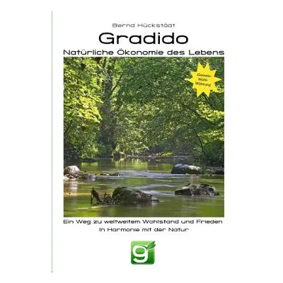 "Gradido - Natrliche konomie des Lebens" - "" ("Hckstdt Bernd")(Paperback)