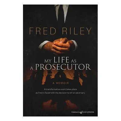 "My Life as a Prosecutor" - "" ("Riley Fred")(Paperback)