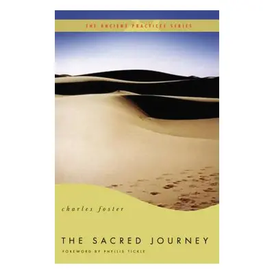 "The Sacred Journey: The Ancient Practices" - "" ("Foster Charles")(Paperback)