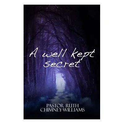 "A Well Kept Secret" - "" ("Chimney-Williams Ruth")(Paperback)