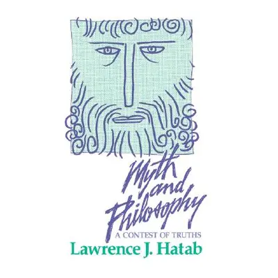 "Myth and Philosophy: A Contest of Truths" - "" ("Hatab Lawrence J.")(Paperback)