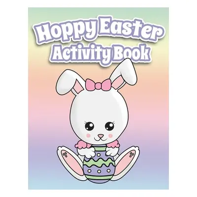 "Hoppy Easter Activity Book 100 Pages Of Fun: Big Activity Workbook for Toddlers & Kids Ages 6-1