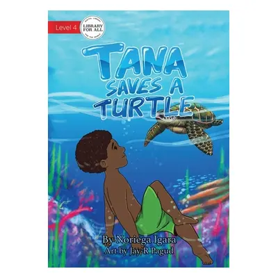 "Tana Saves A Turtle" - "" ("Igara Noriega")(Paperback)