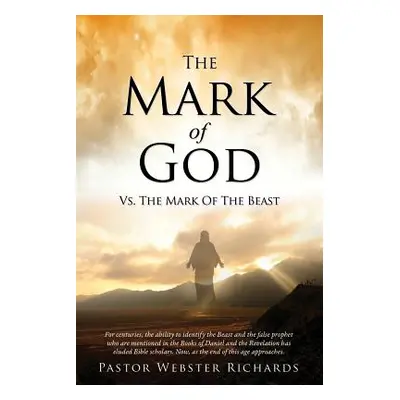 "The Mark Of God vs. The Mark Of The Beast" - "" ("Richards Pastor Webster")(Paperback)