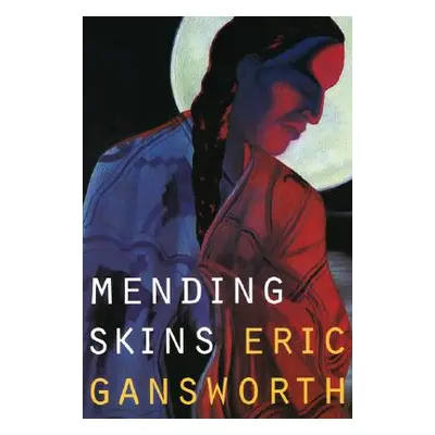 "Mending Skins" - "" ("Gansworth Eric")(Paperback)