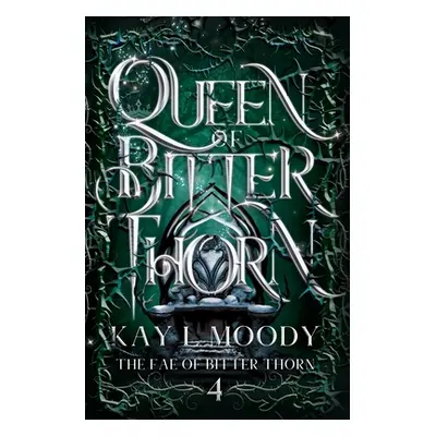 "Queen of Bitter Thorn" - "" ("Moody Kay L.")(Paperback)