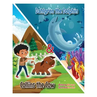 "Dahlgren the Dolphin & Collins the Cow" - "" ("Gauss Mike")(Paperback)