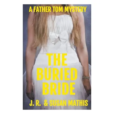 "The Buried Bride" - "" ("Mathis J. R.")(Paperback)