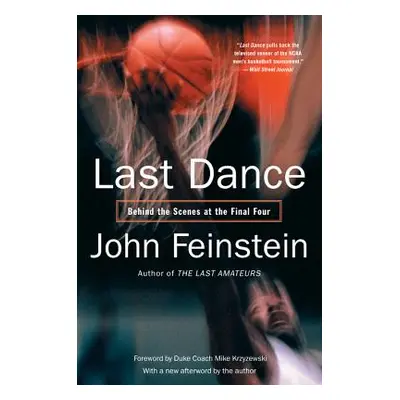 "Last Dance: Behind the Scenes at the Final Four" - "" ("Feinstein John")(Paperback)