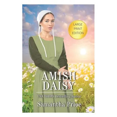 "Amish Daisy LARGE PRINT: Amish Romance" - "" ("Price Samantha")(Paperback)