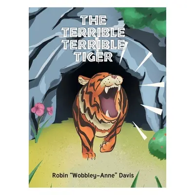 "The Terrible Terrible Tiger" - "" ("Davis Robin Wobbley-Anne")(Pevná vazba)