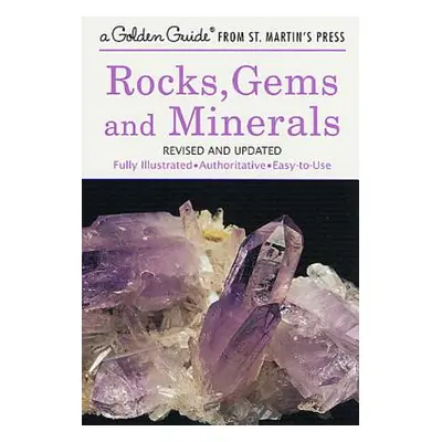 "Rocks, Gems and Minerals: A Fully Illustrated, Authoritative and Easy-To-Use Guide" - "" ("Shaf