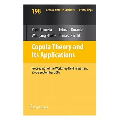 "Copula Theory and Its Applications: Proceedings of the Workshop Held in Warsaw, 25-26 September