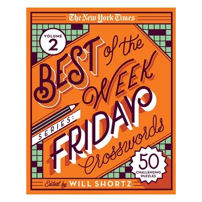 "The New York Times Best of the Week Series 2: Friday Crosswords: 50 Challenging Puzzles" - "" (