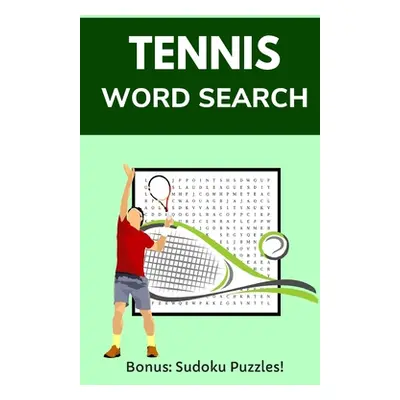 "Tennis Word Search: Puzzle Book for Adults and Teens with 20 Games and Solutions" - "" ("Books 