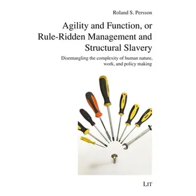 "AGILITY & FUNCTION OR RULE RIDDEN MANAGE" - "" ("PERSSON ROLAND S.")(Paperback)