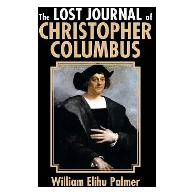 "The Lost Journal of Christopher Columbus" - "" ("Palmer William Elihu")(Paperback)