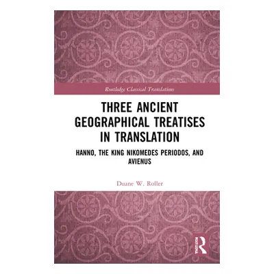 "Three Ancient Geographical Treatises in Translation: Hanno, the King Nikomedes Periodos, and Av