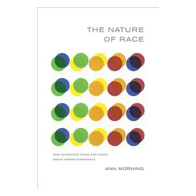 "The Nature of Race: How Scientists Think and Teach about Human Difference" - "" ("Morning Ann")