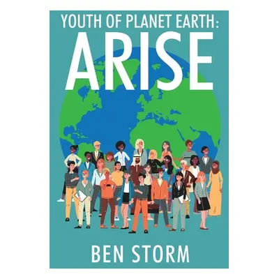 "Youth of Planet Earth: Arise" - "" ("Storm Ben")(Paperback)