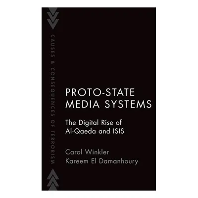 "Proto-State Media Systems: The Digital Rise of Al-Qaeda and Isis" - "" ("Winkler Carol")(Paperb