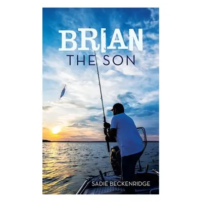 "Brian: The Son" - "" ("Beckenridge Sadie")(Paperback)