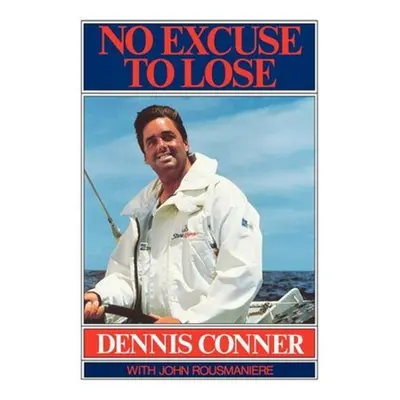 "No Excuse to Lose" - "" ("Conner Dennis")(Paperback)