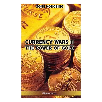 "Currency Wars II: The Power of Gold" - "" ("Hongbing Song")(Pevná vazba)