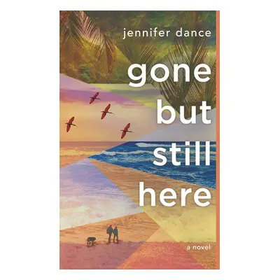 "Gone But Still Here" - "" ("Dance Jennifer")(Paperback)