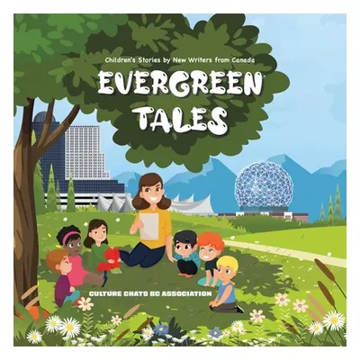 "Evergreen Tales: Children's Stories by New Writers from Canada" - "" ("Bc Association Culture C