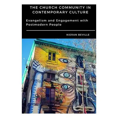 "The Church Community in Contemporary Culture: Evangelism and Engagement with Postmodern People"