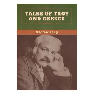 "Tales of Troy and Greece" - "" ("Lang Andrew")(Pevná vazba)