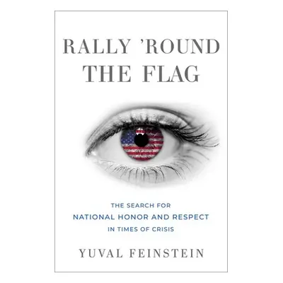 "Rally 'Round the Flag: The Search for National Honor and Respect in Times of Crisis" - "" ("Fei