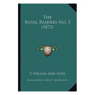 "The Royal Readers No. 5 (1873)" - "" ("T. Nelson and Sons")(Paperback)