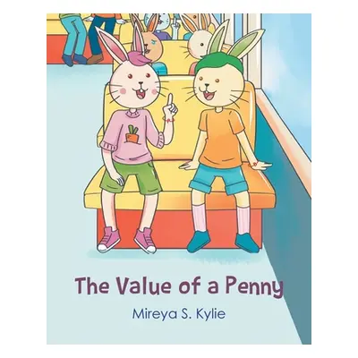 "The Value Of A Penny" - "" ("Kylie Mireya S.")(Paperback)