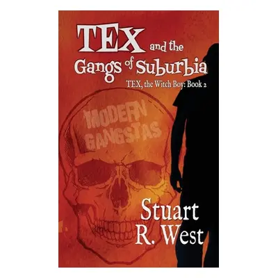 "Tex and the Gangs of Suburbia" - "" ("West Stuart R.")(Paperback)