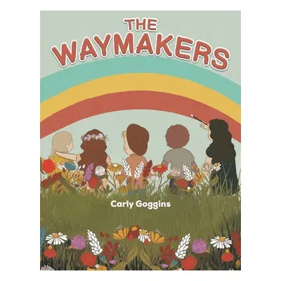 "The Waymakers" - "" ("Goggins Carly")(Paperback)