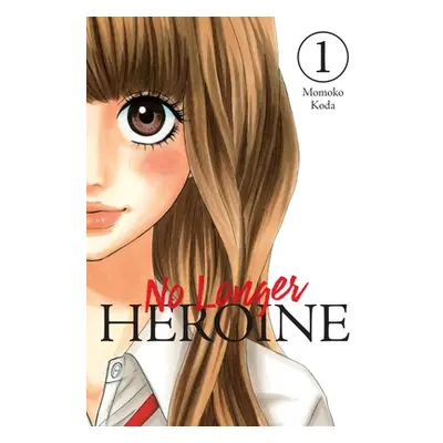 "No Longer Heroine, Vol. 1" - "" ("Koda Momoko")(Paperback)