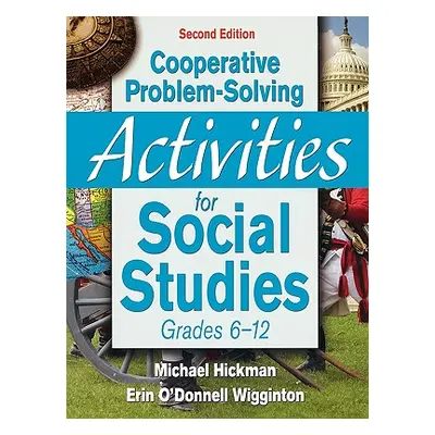 "Cooperative Problem-Solving Activities for Social Studies: Grades 6-12" - "" ("Hickman Michael"