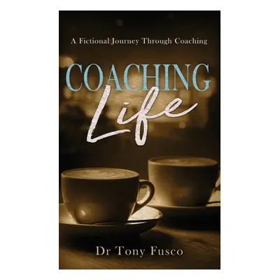 "Coaching Life" - "" ("Fusco Tony")(Paperback)