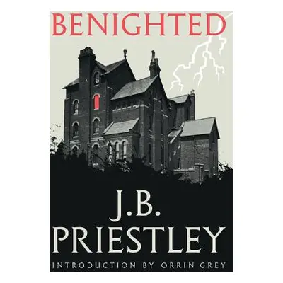 "Benighted (Valancourt 20th Century Classics)" - "" ("Priestley J. B.")(Pevná vazba)