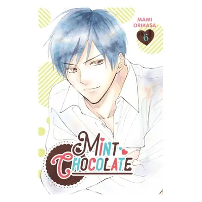 "Mint Chocolate, Vol. 6" - "" ("Orikasa Mami")(Paperback)