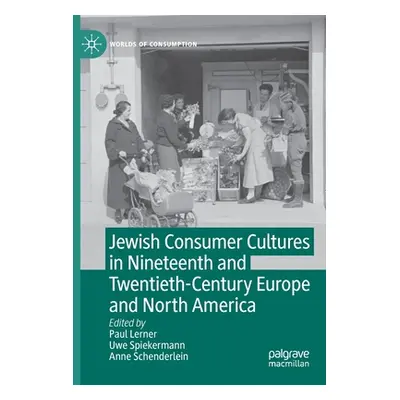 "Jewish Consumer Cultures in Nineteenth and Twentieth-Century Europe and North America" - "" ("L